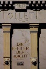 Ken Follet "Die Pfeiler der Macht"