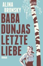 Alina Bronsky, Baba Dunjas letzte Liebe