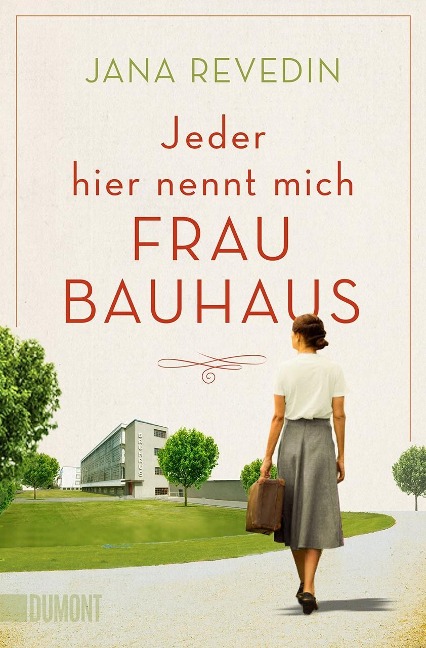 Jana Revedin Jeder hier nennt mich Frau Bauhaus