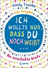 Emily Trunko "Ich wollte nur, dass du noch weißt ..."